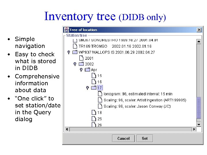Inventory tree (DIDB only) • Simple navigation • Easy to check what is stored