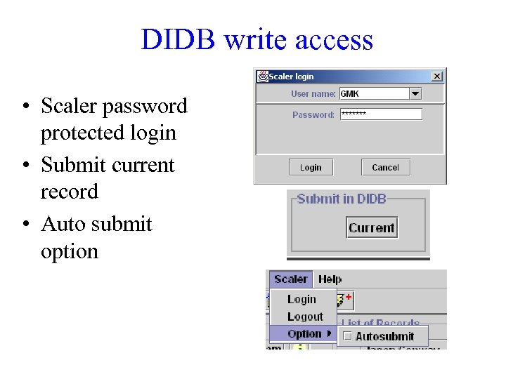 DIDB write access • Scaler password protected login • Submit current record • Auto