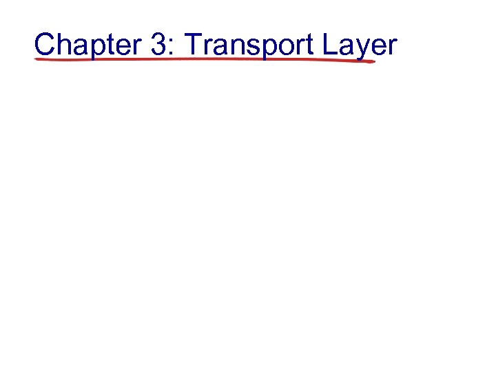 Chapter 3: Transport Layer 