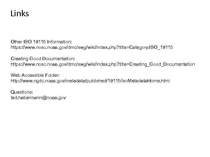 Links Other ISO 19115 Information: https: //www. nosc. noaa. gov/dmc/swg/wiki/index. php? title=Category: ISO_19115 Creating