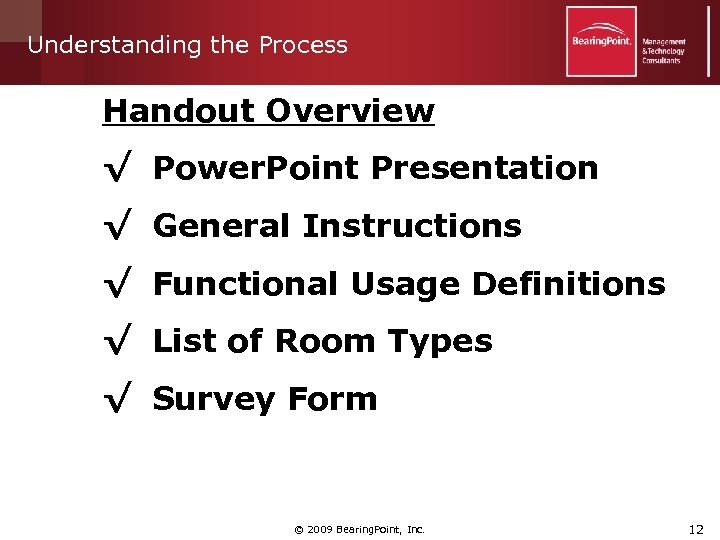Understanding the Process Handout Overview √ Power. Point Presentation √ General Instructions √ Functional