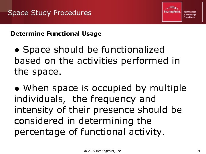 Space Study Procedures Determine Functional Usage ● Space should be functionalized based on the