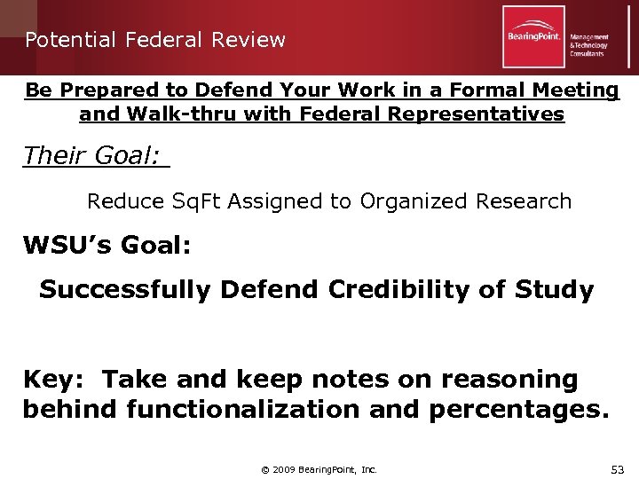 Potential Federal Review Be Prepared to Defend Your Work in a Formal Meeting and