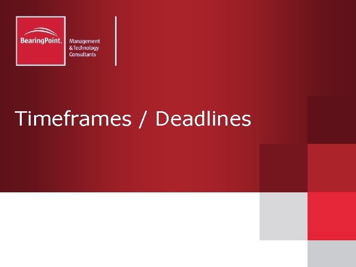 Timeframes / Deadlines 