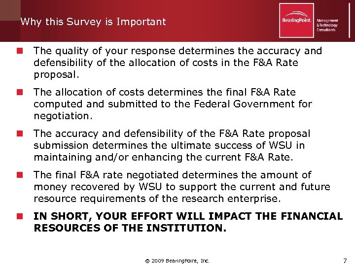 Why this Survey is Important n The quality of your response determines the accuracy