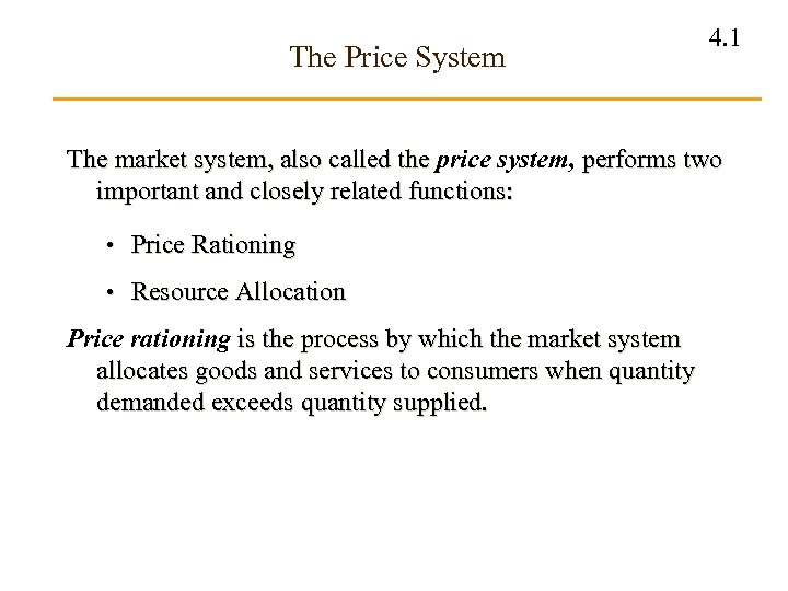 The Price System 4. 1 The market system, also called the price system, performs