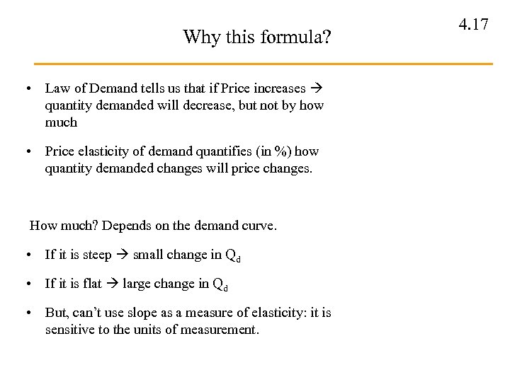 Why this formula? • Law of Demand tells us that if Price increases quantity