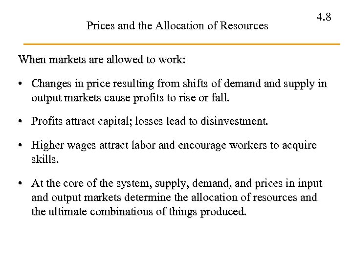 Prices and the Allocation of Resources 4. 8 When markets are allowed to work: