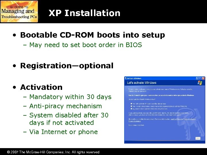 XP Installation • Bootable CD-ROM boots into setup – May need to set boot