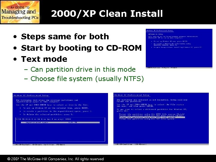 2000/XP Clean Install • Steps same for both • Start by booting to CD-ROM