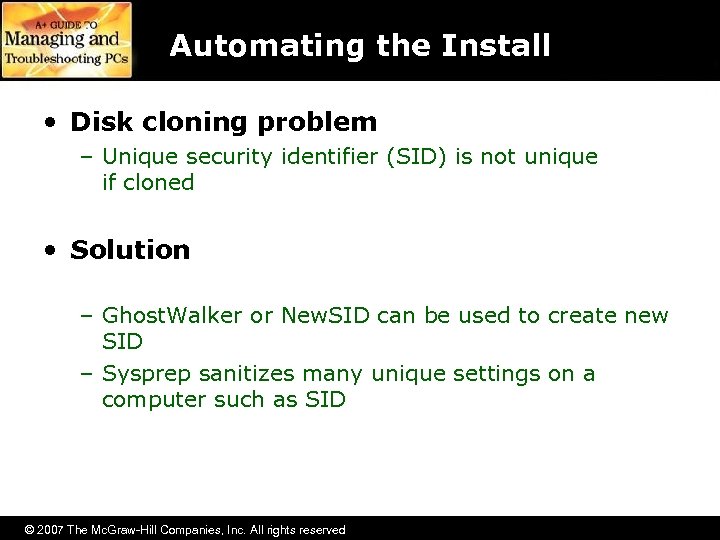 Automating the Install • Disk cloning problem – Unique security identifier (SID) is not