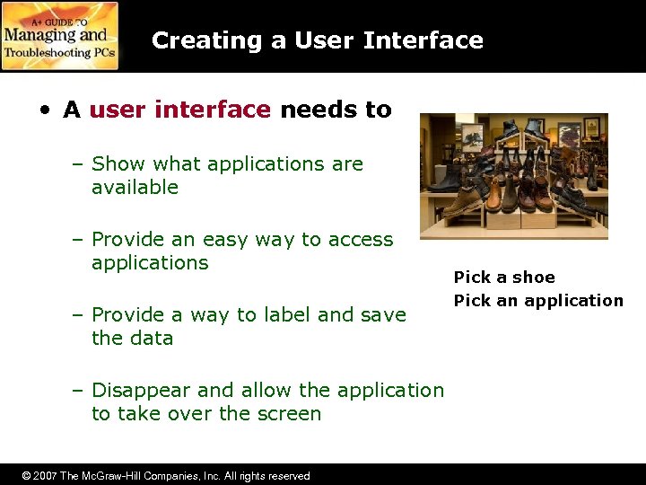 Creating a User Interface • A user interface needs to – Show what applications