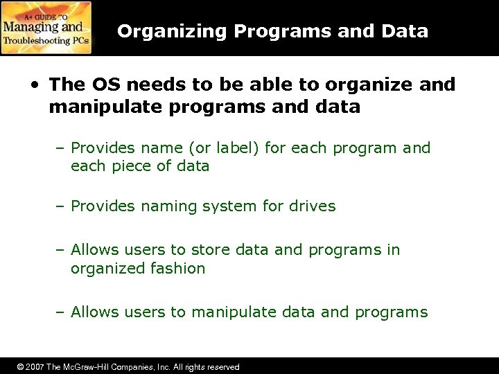 Organizing Programs and Data • The OS needs to be able to organize and