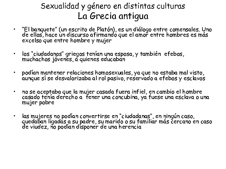 Sexualidad y género en distintas culturas La Grecia antigua • “El banquete” (un escrito