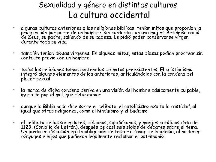 Sexualidad y género en distintas culturas La cultura occidental • algunas culturas anteriores a