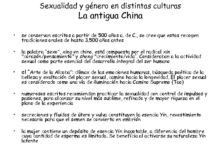Sexualidad y género en distintas culturas La antigua China • se conservan escritos a