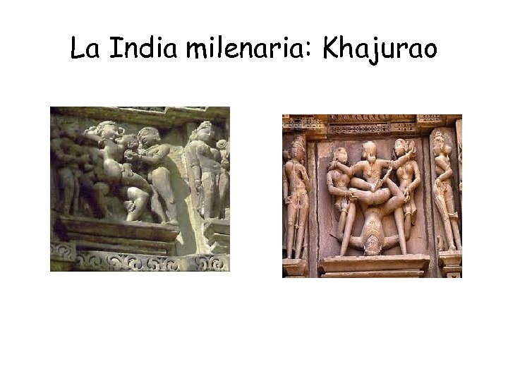 La India milenaria: Khajurao 