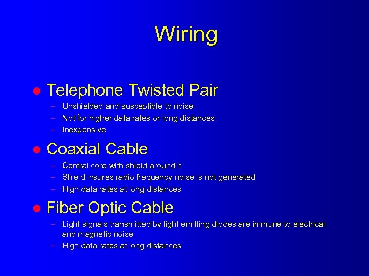 Wiring l Telephone Twisted Pair – Unshielded and susceptible to noise – Not for