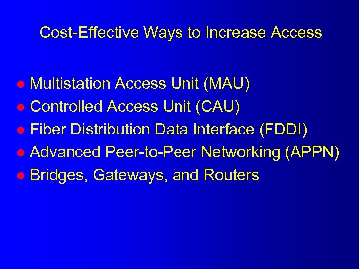 Cost-Effective Ways to Increase Access Multistation Access Unit (MAU) l Controlled Access Unit (CAU)