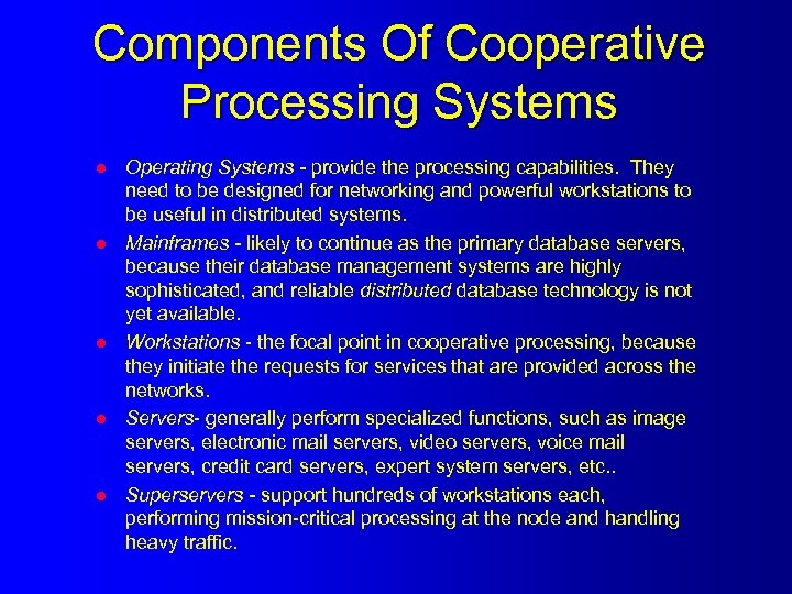 Components Of Cooperative Processing Systems l l l Operating Systems - provide the processing