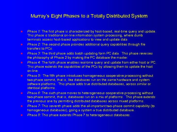 Murray’s Eight Phases to a Totally Distributed System l l l l Phase 1: