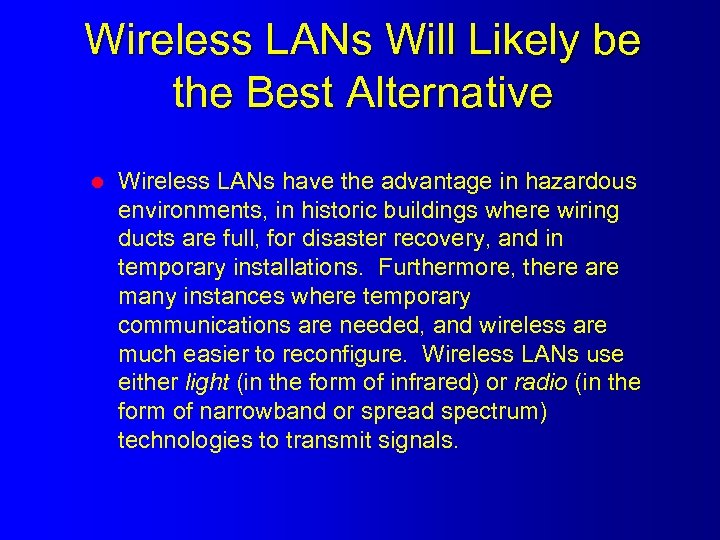 Wireless LANs Will Likely be the Best Alternative l Wireless LANs have the advantage