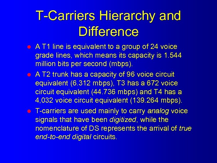 T-Carriers Hierarchy and Difference l l l A T 1 line is equivalent to