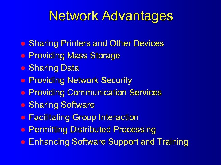 Network Advantages l l l l l Sharing Printers and Other Devices Providing Mass