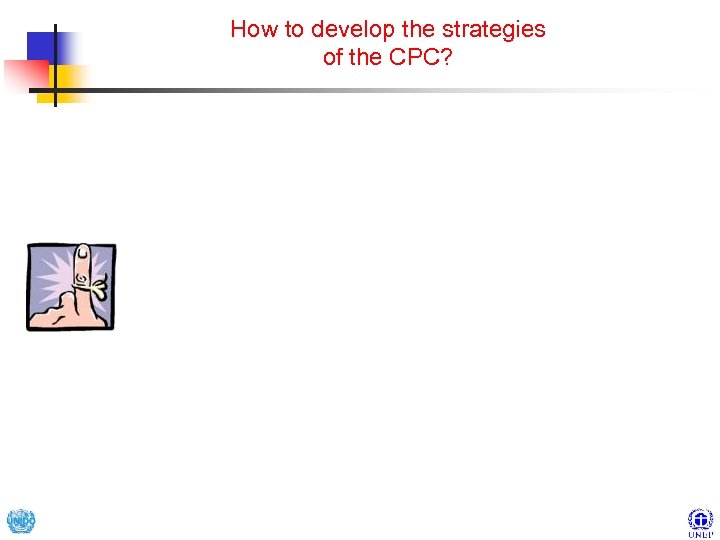 How to develop the strategies of the CPC? 