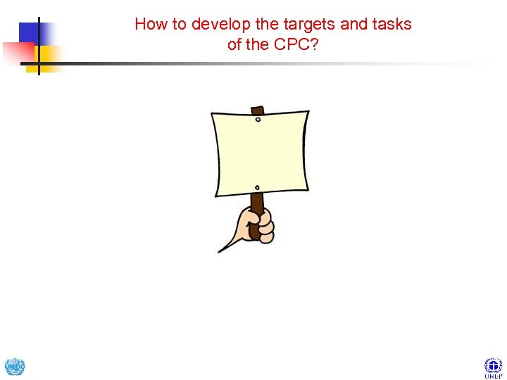 How to develop the targets and tasks of the CPC? 