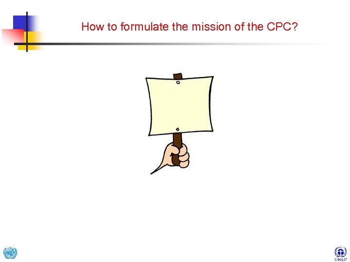 How to formulate the mission of the CPC? 