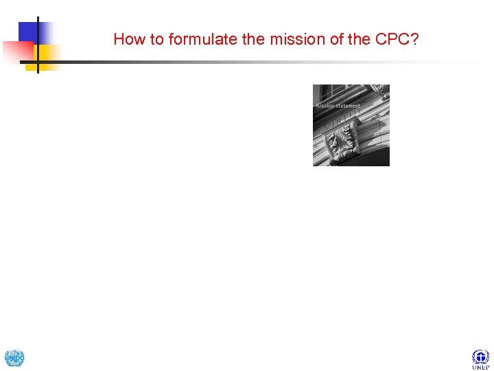 How to formulate the mission of the CPC? 