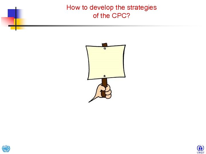 How to develop the strategies of the CPC? 