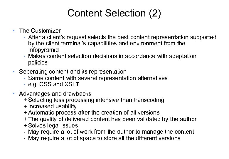 Content Selection (2) • The Customizer • After a client’s request selects the best