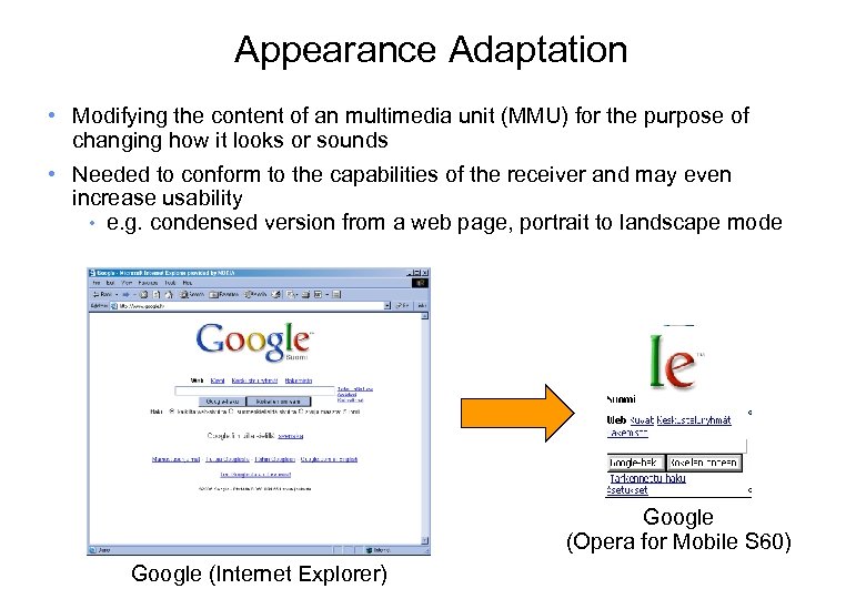 Appearance Adaptation • Modifying the content of an multimedia unit (MMU) for the purpose