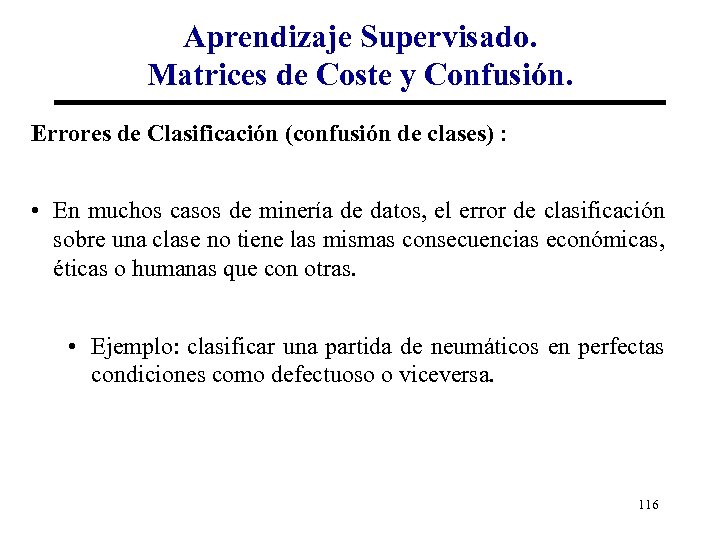 Aprendizaje Supervisado. Matrices de Coste y Confusión. Errores de Clasificación (confusión de clases) :