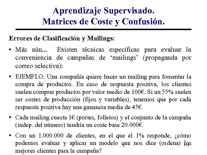 Aprendizaje Supervisado. Matrices de Coste y Confusión. Errores de Clasificación y Mailings: • Más