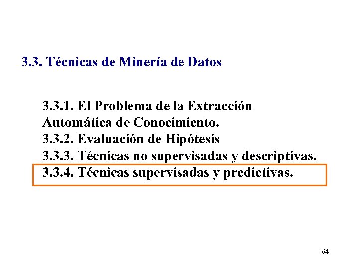 3. 4. Métodos Predictivos 3. 3. Técnicas de Minería de Datos 3. 3. 1.