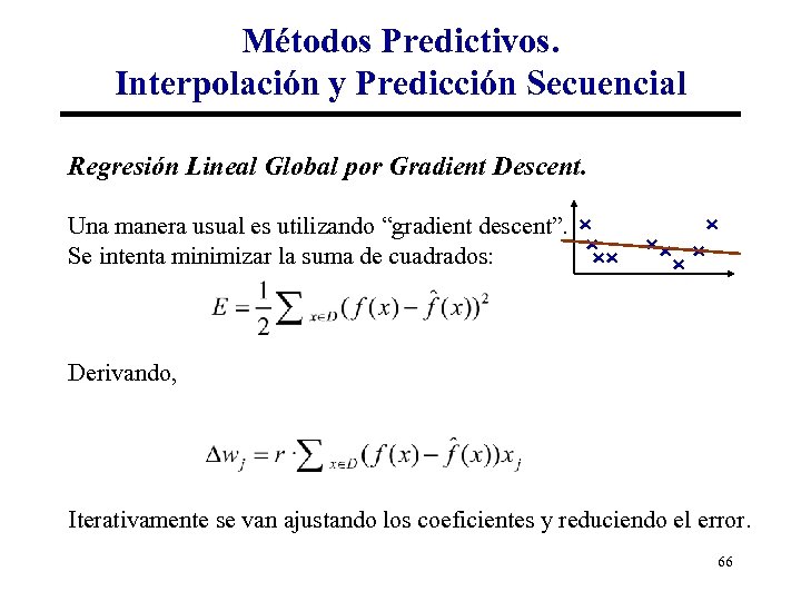 Métodos Predictivos. Interpolación y Predicción Secuencial Regresión Lineal Global por Gradient Descent. Una manera