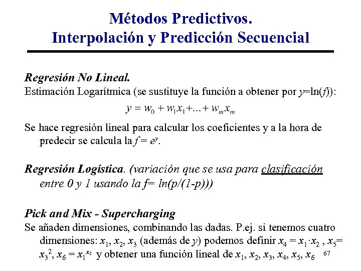 Métodos Predictivos. Interpolación y Predicción Secuencial Regresión No Lineal. Estimación Logarítmica (se sustituye la