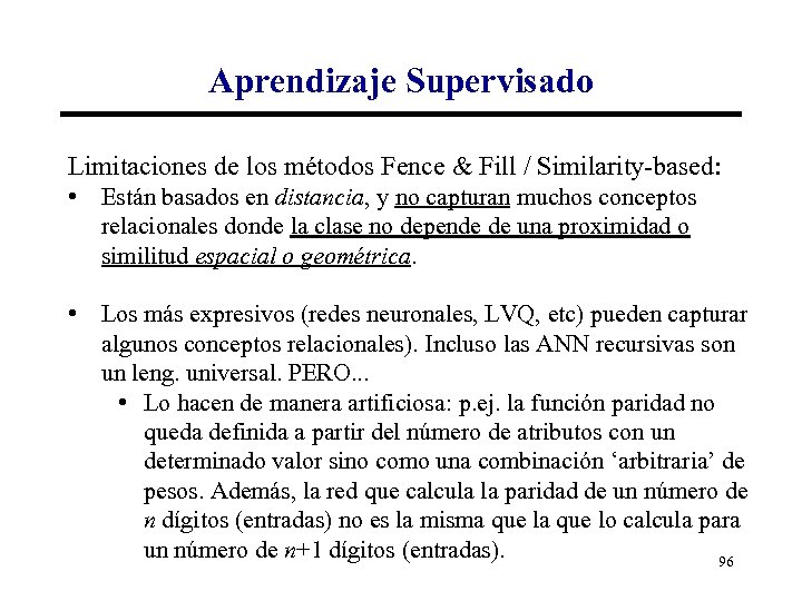 Aprendizaje Supervisado Limitaciones de los métodos Fence & Fill / Similarity-based: • Están basados