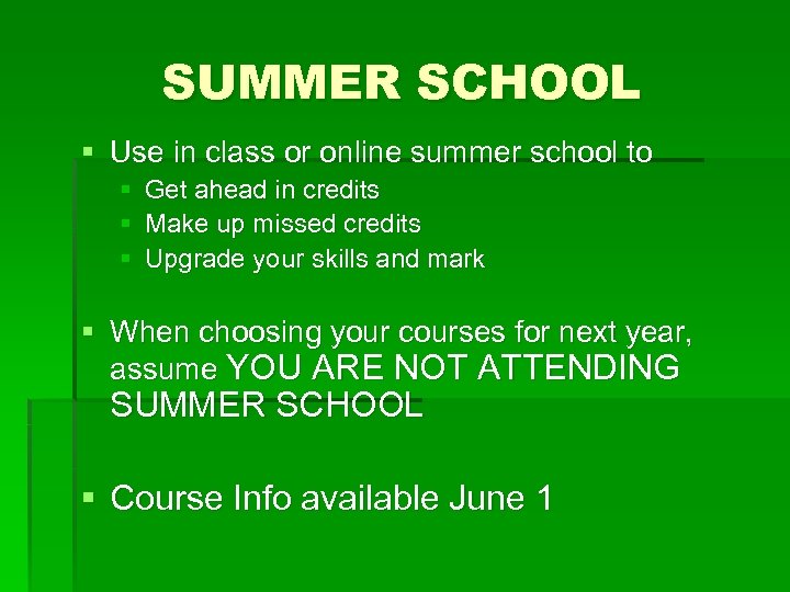 SUMMER SCHOOL § Use in class or online summer school to § § §