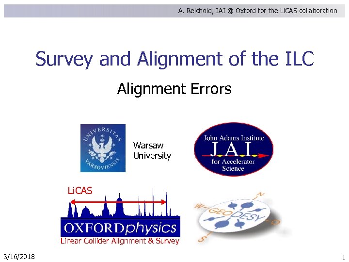 A. Reichold, JAI @ Oxford for the Li. CAS collaboration Survey and Alignment of