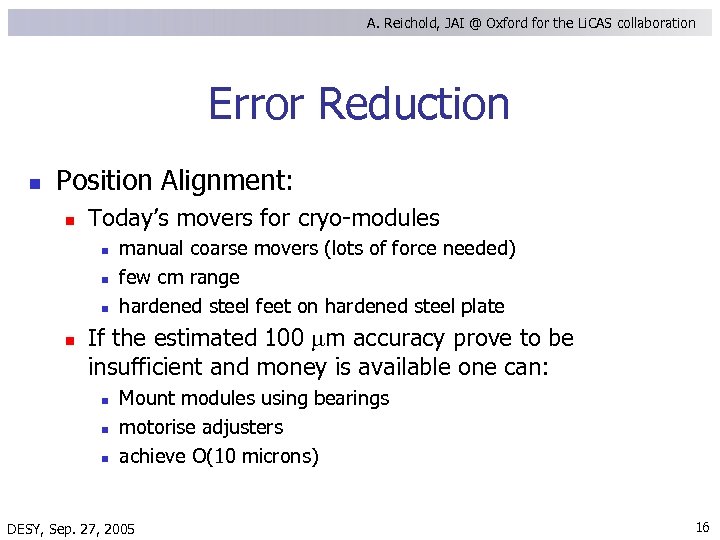 A. Reichold, JAI @ Oxford for the Li. CAS collaboration Error Reduction n Position