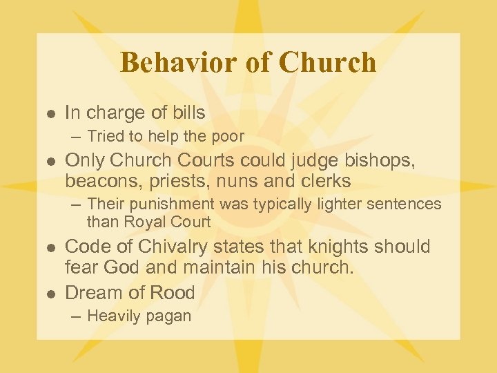Behavior of Church l In charge of bills – Tried to help the poor