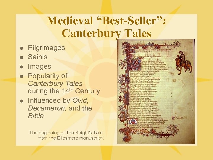 Medieval “Best-Seller”: Canterbury Tales l l l Pilgrimages Saints Images Popularity of Canterbury Tales