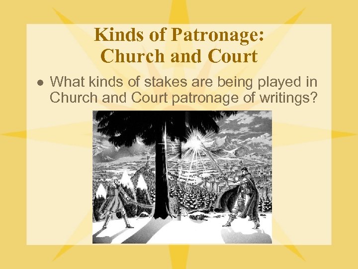 Kinds of Patronage: Church and Court l What kinds of stakes are being played