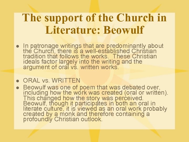 The support of the Church in Literature: Beowulf l In patronage writings that are