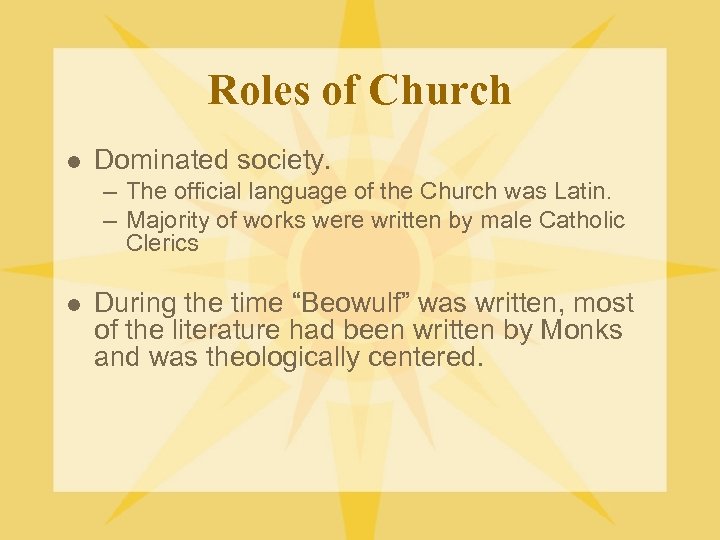 Roles of Church l Dominated society. – The official language of the Church was