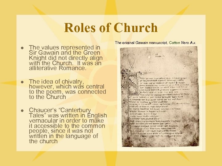 Roles of Church l The values represented in Sir Gawain and the Green Knight